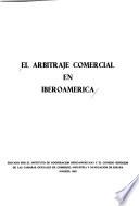 El arbitraje comercial en Iberoamérica