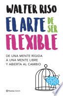 El arte de ser flexible