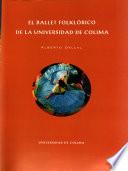 El Ballet Folklórico de la universidad de colima