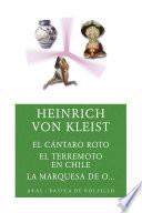 El cántaro roto/ El terremoto en Chile / La marquesa de O...