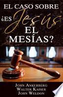 El Caso Sobre—¿Es Jesús el Mesías?