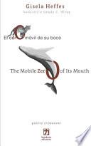 El Cero Móvil de Su Boca/the Mobile Zero of Its Mouth