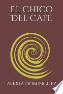 El Chico Del Cafe