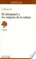 El chimpancé y los orígenes de la cultura