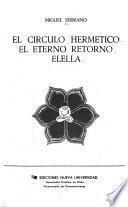 El círculo hermético ; El eterno retorno ; Elella