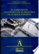 El componente lingúistico en la didáctica de la lengua inglesa