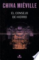El consejo de hierro (Bas-Lag 3)