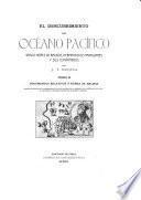 El descubrimiento del Océano pacífico: Documentos relativos á Núñez de Balboa. 1913