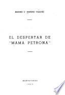 El despertar de Mama Petrona.