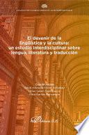 El devenir de la lingüística y la cultura: un estudio interdisciplinar sobre lengua, literatura y traducción.