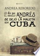 El día que el abuelo Andrés se dejó la maleta en Cuba