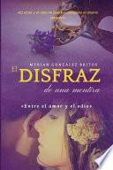 El disfraz de una mentira/ The disguise of a lie