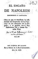El Engaño de Napoleon descubierto y castigado: obra en que se manifiesta la infidelidad del Emperador ... en sus convenios con la España, etc. [By M. F. D. Gonzalez Salmon?]
