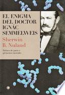 El enigma del doctor Ignác Semmelweis