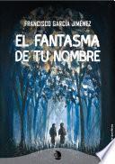 Libro El fantasma de tu nombre