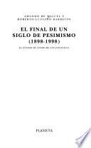 El final de un siglo de pesimismo (1898-1998)