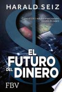 Libro El Futuro del Dinero