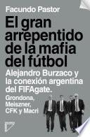 El gran arrepentido de la mafia del fútbol