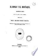 El hongo y el mirinaque aproposito comico en un acto y en verso improvisado por D. Ricardo Puente y Branas