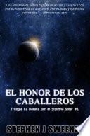 El Honor De Los Caballeros (La Batalla por el Sistema Solar: 1)