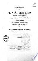El huerfano o El nino mendigo episodio en un acto y en prosa, tomado de una leyenda alemana por don Laureano Sanchez de Garay