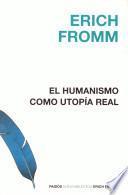 El humanismo como utopia real/ Humanism as a Real Utopia