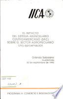 El Impacto del Sistema Arancelario Centroamericano (SAC) Sobre el Sector Agropecuario Una Aproximacion