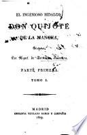 El Ingenioso Hidalgo Don Quixote de la Mancha. (Noticia de la vida y de las obras de Cervántes by M. J. Quintana .)
