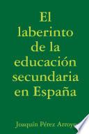 El laberinto de la educación se cundaria en España
