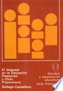 El lenguaje en la educación preescolar y ciclo preparatorio. Gallego-castellano