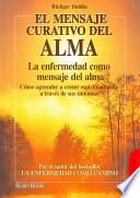 El Mensaje Curativo Del Alma/ the Healing Soul Message