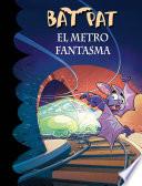 El metro fantasma (Serie Bat Pat 39)