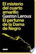 El misterio del cuarto amarillo / El perfume de la Dama de Negro
