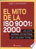 El mito de la Iso 9001: 2000 / the Myth of the Iso 9001: 2000