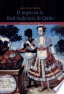 El negro en la Real Audiencia de Quito (Ecuador)