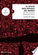 El oficio más antiguo del mundo. Secretos, mentiras y belleza de la política