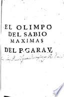 El olimpo del sabio instruido de la naturaleza y 2 parte de las máximas políticas y morales, ilustradas con todo género de erudición sacra y humana