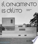 Libro El Ornamento es Delito: Arquitectura Moderna (Ornament is Crime) (Spanish Edition)