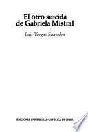 El otro suicida de Gabriela Mistral