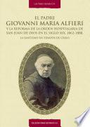 El P. Giovanni Maria Alfieri y la reforma de la Orden Hospitalaria de San Juan de Dios en el siglo XX. 1862 – 1888