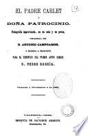 El padre Carlet y Dona Patrocinio fotografia improvisada, en un acto y en prosa original de D. Antonio Campoamor