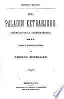 El paladín extranjero (Crónicas de la independencia.) 1817