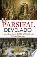 EL PARSIFAL DEVELADO