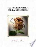 Libro EL PEOR ROSTRO DE LA VIOLENCIA