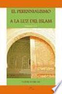 El Perennialismo a la luz del Islam