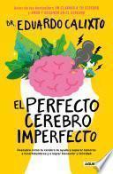 El perfecto cerebro imperfecto
