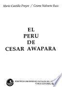 El Perú de César Awapara