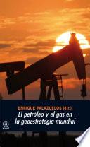El petróleo y el gas en la geoestrategia mundial