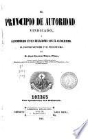 El Principio de autoridad vindicado y considerado en sus relaciones con el catolicismo, el protestantismo y el filosofismo