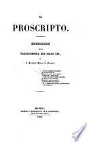 El Proscripto. Episodios de la tragicomedia del siglo XIX.